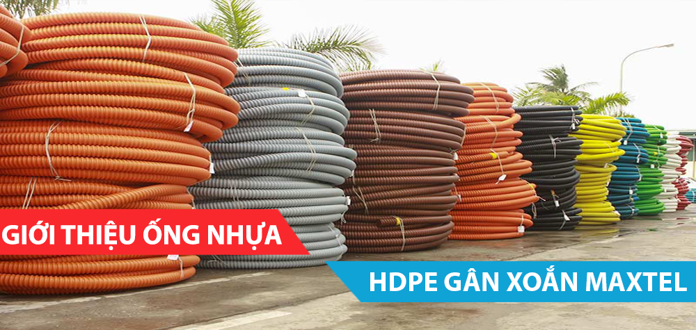 [Giới Thiệu] Ống Nhựa HDPE Gân Xoắn MAXTEL