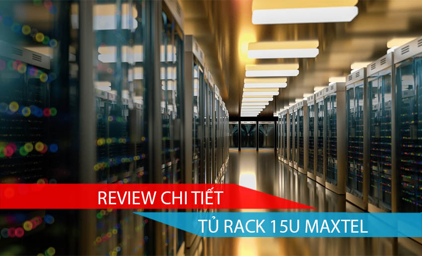 Review chi tiết tủ rack 15U Maxtel